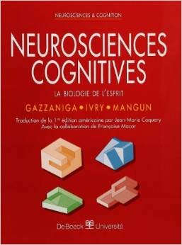 GAZZANIGA – IVRY – MANGUN – Neurosciences Cognitives